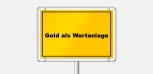 Gold als Wertanlage / Geldanlage