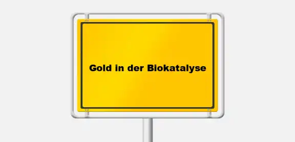 Gold in der Biokatalyse – Chemie und Umwelt