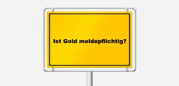 Ist Gold meldepflichtig?