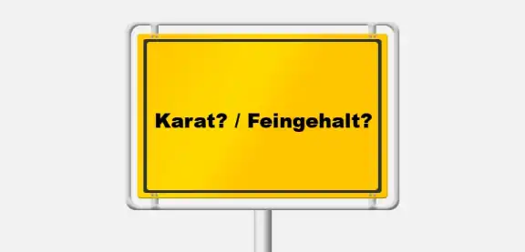 Was bedeutet Karat & Feingehalt?