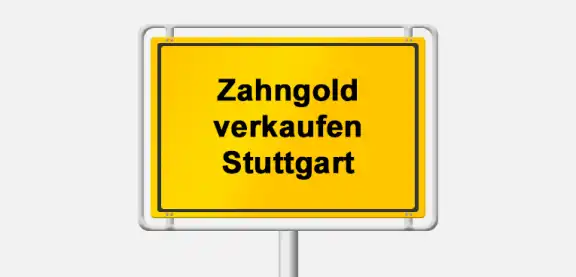 Zahngold Ankauf Stuttgart: Zahngold Verkaufen in Stuttgart (Dentalgold)