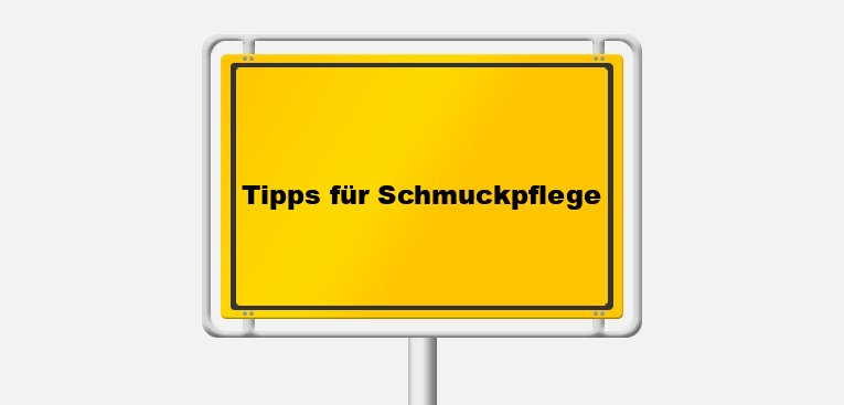 Tipps für Schmuckpflege - Schützen Sie Ihre Schätze
