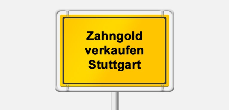 Zahngold Ankauf Stuttgart: Zahngold Verkaufen in Stuttgart (Dentalgold)